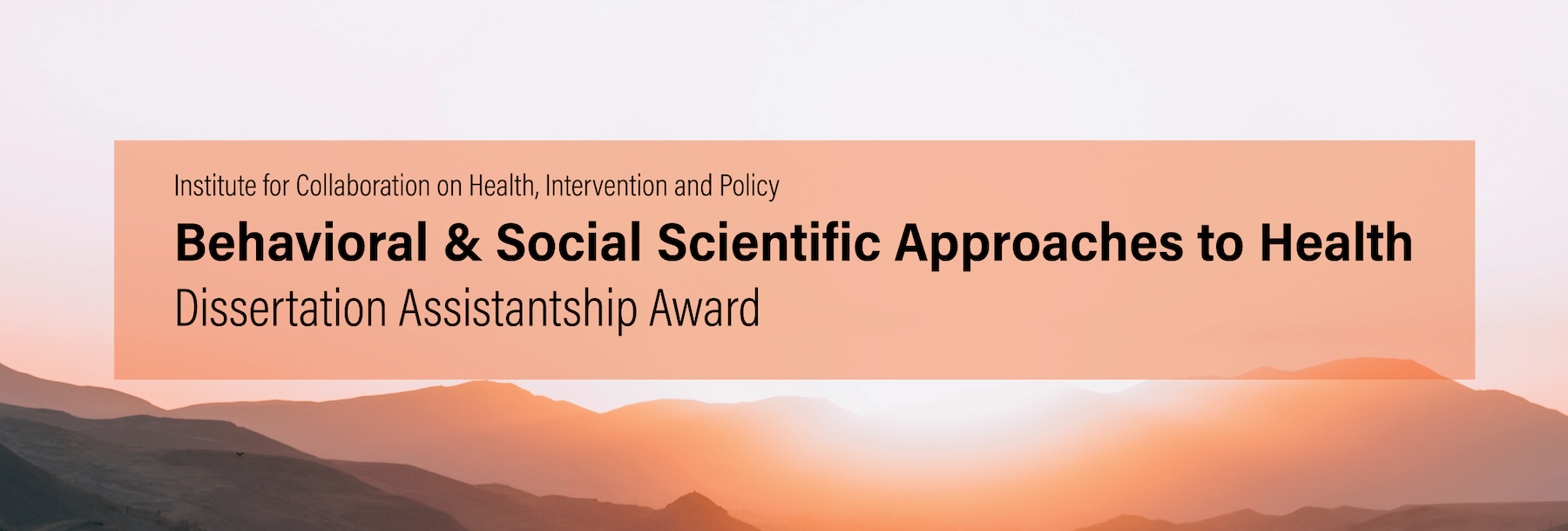 Behavioral & Social Scientific Approaches to Health  Dissertation Assistantship 